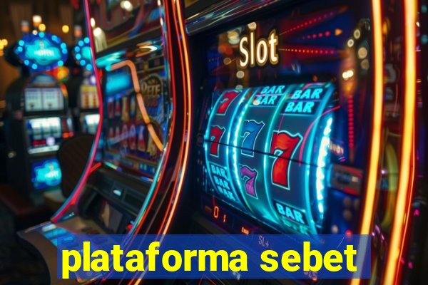 plataforma sebet